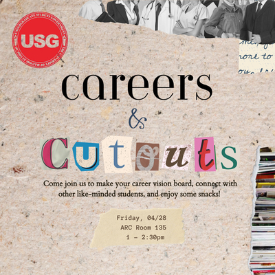 The flyer is rectangular in shape and has a beige color with a texture that resembles recycled paper. With Undergraduate student governments logo at the top left side of the page. There is a tear in the paper that reveals magazine scraps underneath.  The title of the event, "Career & Cutouts."  The description is written in black text, and it invites students to join the event to create their vision board, connect with like-minded students, and enjoy some snacks.  The event will be held on April 28th, 2023 from 1:00 PM to 2:30 PM at ARC Room 135.