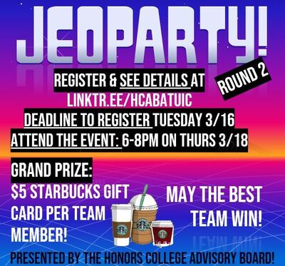 This image has a jeopardy-like background (the tv show) where it is blue, purple, pink, orange and yellow. At the bottom are some images of Starbucks drinks since the grand prize is a $5 Starbucks gift card per team member! The rest of the image is filled with white text with the important text such as the deadline or registration being highlighted in black.