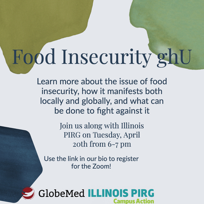 The background is light blue. There are irregular shapes of blue and green color decorating the corners. There is the Globemed logo on the bottom which is a maroon circle globe illustration. There is also a logo for Illinois Campus PIRG which is light blue and green.